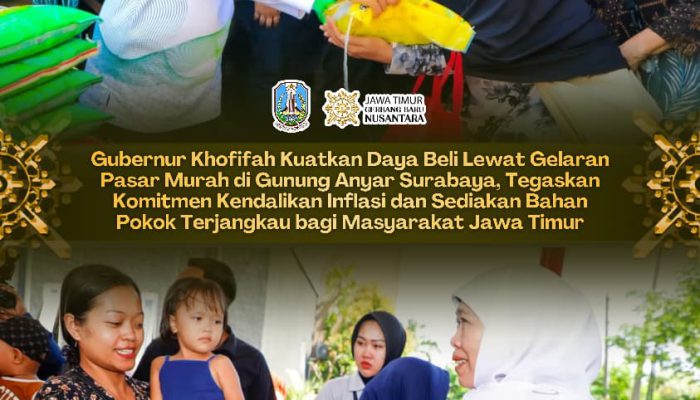 Kendalikan Inflasi,Gubernur Khofifah Hadirkan Pasar Murah dengan Harga Sembako di Bawah Pasar