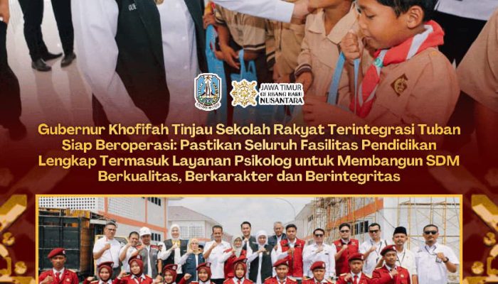 Gubernur Khofifah Tinjau Sekolah Rakyat Terintegrasi Tuban, Pastikan Siap Cetak SDM Unggul dan Berkarakter